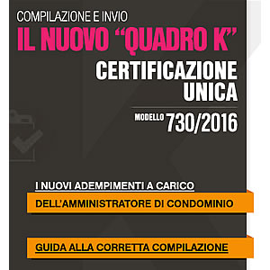Compilazione e invio Il nuovo QUADRO K: Certificazione Unica Modello 730-2016